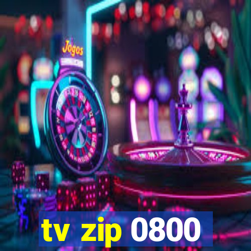 tv zip 0800